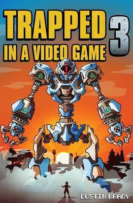 Trapped in a Video Game, Book Three(English, Paperback, Brady Dustin)