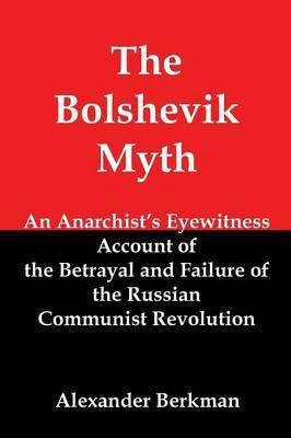 The Bolshevik Myth(English, Paperback, Berkman Alexander)