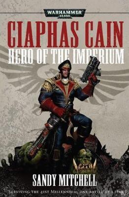 Ciaphas Cain: Hero of the Imperium(English, Paperback, Mitchell Sandy)