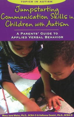 Jumpstarting Communication Skills in Children with Autism(English, Paperback, Weiss Mary Jane Ph.D., BCBA-D)