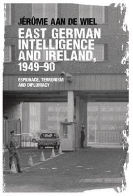 East German Intelligence and Ireland, 1949-90(English, Electronic book text, de Wiel Jerome)