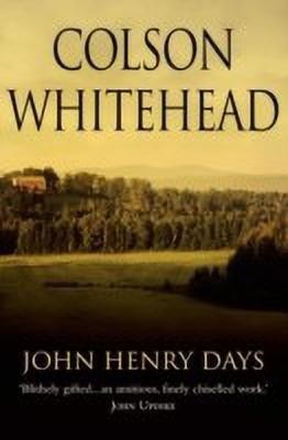 John Henry Days(English, Paperback, Whitehead Colson)