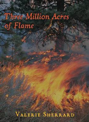 Three Million Acres of Flame(English, Electronic book text, Sherrard Valerie)