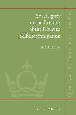 Sovereignty in the Exercise of the Right to Self-Determination(English, Electronic book text, Hofbauer Jane A)