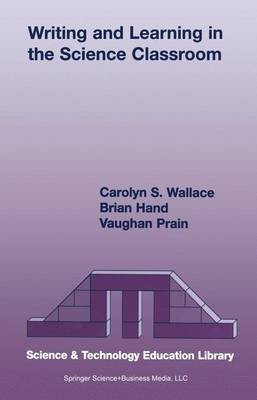 Writing and Learning in the Science Classroom(English, Online resource, Wallace Carolyn S.)