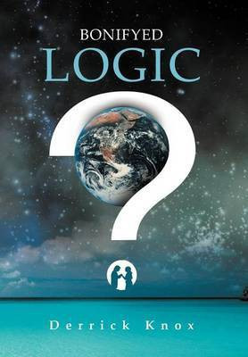 Bonifyed Logic(English, Hardcover, Knox Derrick)
