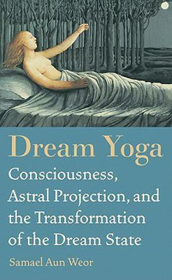 Dream Yoga(English, Paperback, Aun Weor Samael)