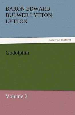 Godolphin(English, Paperback, Lytton Baron Edward Bulwer Lytton)