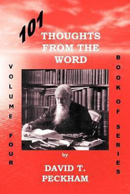 101 Thoughts From The Word - Volume Four(English, Paperback, Peckham David T.)