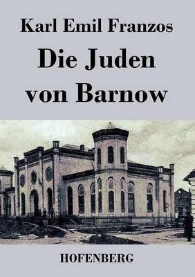 Die Juden von Barnow(German, Paperback, Franzos Karl Emil)