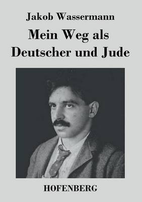 Mein Weg als Deutscher und Jude(German, Paperback, Wassermann Jakob)