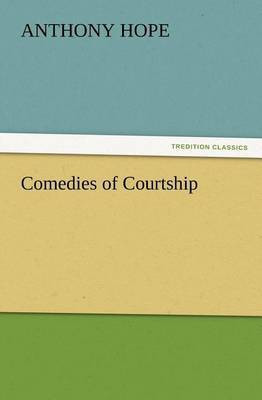 Comedies of Courtship(English, Paperback, Hope Anthony)