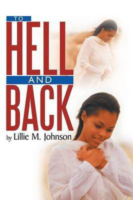To Hell & Back(English, Paperback, Johnson Lillie M.)