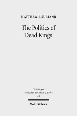 The Politics of Dead Kings(English, Paperback, Suriano Matthew J.)