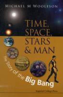 Time, Space, Stars And Man: The Story Of The Big Bang(English, Paperback, Woolfson Michael Mark)