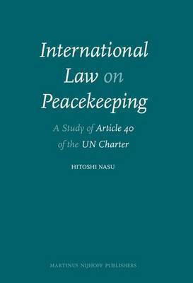 International Law on Peacekeeping(English, Electronic book text, Nasu Hitoshi)