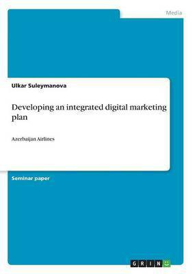 Developing an integrated digital marketing plan(English, Paperback, Suleymanova Ulkar)