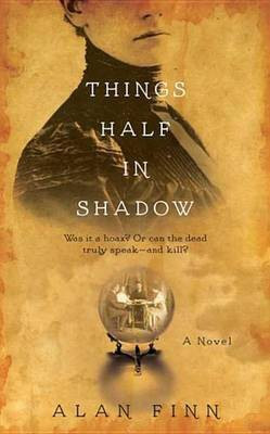 Things Half in Shadow(English, Electronic book text, Finn Alan)