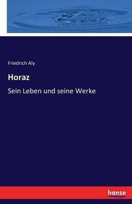 Horaz(German, Paperback, Aly Friedrich)