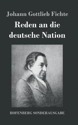 Reden an die deutsche Nation(German, Hardcover, Fichte Johann Gottlieb)
