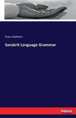 Sanskrit Language Grammar(English, Paperback, Kielhorn Franz)
