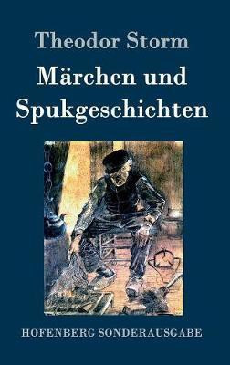Maerchen und Spukgeschichten(German, Hardcover, Storm Theodor)