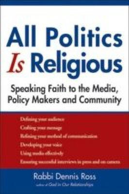 All Politics is Religious(English, Paperback, Ross Rabbi Dennis S.)