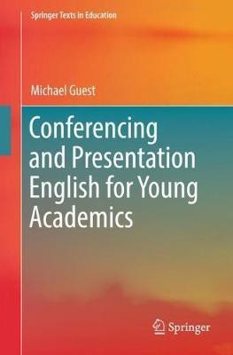 Conferencing and Presentation English for Young Academics(English, Paperback, Guest Michael)