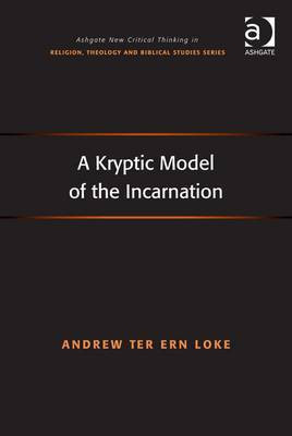 A Kryptic Model of the Incarnation(English, Electronic book text, Loke Andrew Dr)
