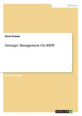 Strategic Management On BMW(English, Paperback, Kumar Kiran)