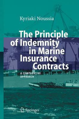 The Principle of Indemnity in Marine Insurance Contracts(English, Electronic book text, Noussia Kyriaki)
