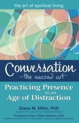 Conversation - the Sacred Art  - Practicing Presence in an Age of Distraction(English, Paperback, Millis Diane M.)
