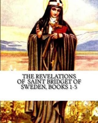 The Revelations of Saint Bridget of Sweden(English, Paperback, Of Sweden St Bridget)