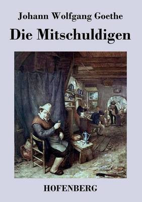 Die Mitschuldigen(German, Paperback, Goethe Johann Wolfgang)