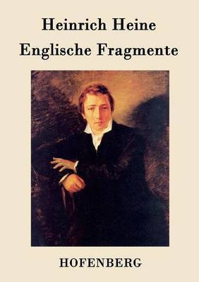 Englische Fragmente(German, Paperback, Heinrich Heine)