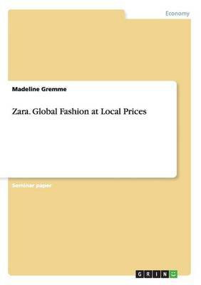 Zara. Global Fashion at Local Prices(English, Paperback, Gremme Madeline)