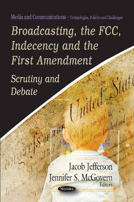 Broadcasting, the FCC, Indecency & the First Amendment(English, Paperback, unknown)