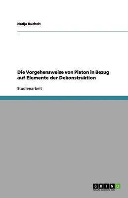 Die Vorgehensweise von Platon in Bezug auf Elemente der Dekonstruktion(German, Paperback, Buchelt Nadja)