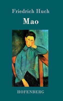 Mao(German, Hardcover, Huch Friedrich)