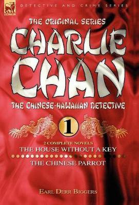 Charlie Chan Volume 1-The House Without a Key & The Chinese Parrot(English, Hardcover, Biggers Earl Derr)