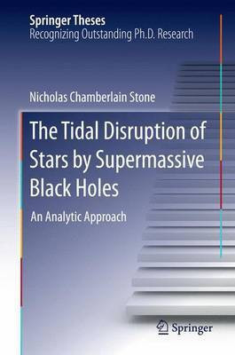 The Tidal Disruption of Stars by Supermassive Black Holes: An Analytic Approach(English, Electronic book text, unknown)