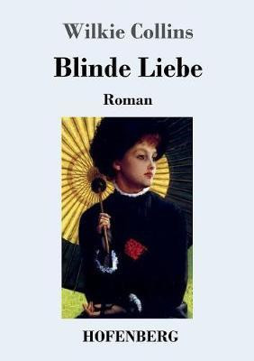 Blinde Liebe(German, Paperback, Collins Wilkie)