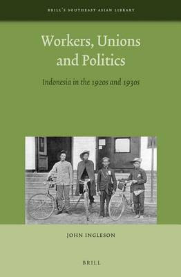 Workers, Unions and Politics(English, Electronic book text, Ingleson John)