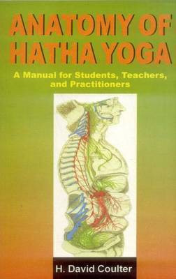 Anatomy of Hatha Yoga(English, Paperback, Coulter David)