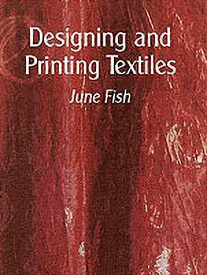 Designing and Printing Textiles(English, Hardcover, Fish June)