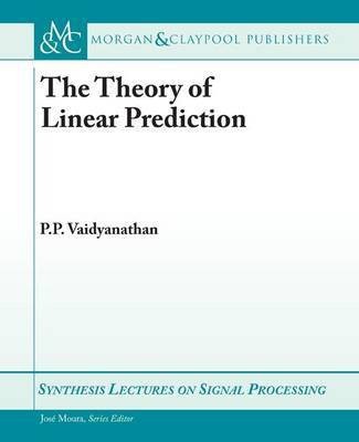 The Theory of Linear Prediction(English, Electronic book text, Vaidyanathan P P)