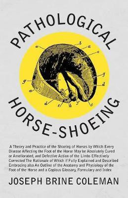 Pathological Horse-Shoeing(English, Paperback, Coleman Joseph Brine)