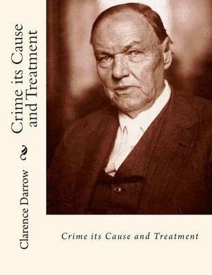 Crime Its Cause and Treatment(English, Paperback, Darrow Clarence)