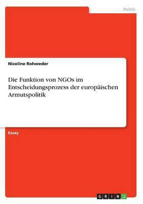 Die Funktion von NGOs im Entscheidungsprozess der europaeischen Armutspolitik(German, Paperback, Rohweder Nicoline)