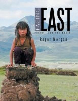 Facing East - Photos from the Heart(English, Paperback, Morgan Roger)
